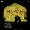 Maavan (From "Daana Paani" Soundtrack) [with Jaidev Kumar] - Single album lyrics, reviews, download
