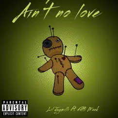 Ain't No Love (feat. Fetti Meek) Song Lyrics