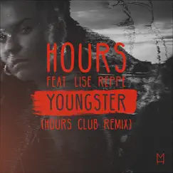 Youngster (feat. Lise Reppe) [Hours Club Remix] - Single by HOURS album reviews, ratings, credits