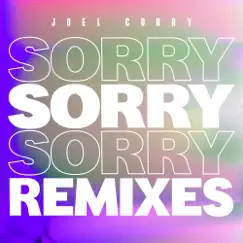 Sorry (The Remixes) - EP by Joel Corry album reviews, ratings, credits