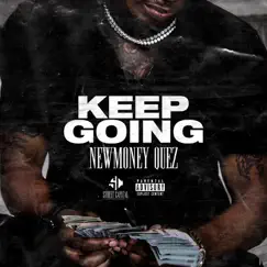 Keep Goin - Single by NewMoney Quez album reviews, ratings, credits