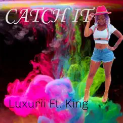 Catch It (feat. King) Song Lyrics