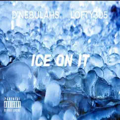 Ice on It (feat. Lofty305) Song Lyrics