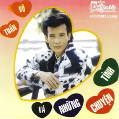 Tuấn Vũ Và Những Chuyện Tình by Tuấn Vũ album reviews, ratings, credits