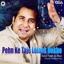 Pehn Ke Taje Lolaak Dekho - EP by Rahat Fateh Ali Khan album reviews, ratings, credits