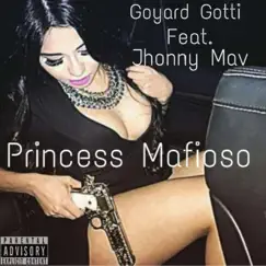 Princess Mafioso (feat. Jhonny Mav) - Single by Goyard Gotti album reviews, ratings, credits