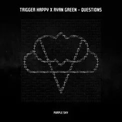 Questions - Single by Trigger-happy & Ryan Green album reviews, ratings, credits