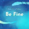 Be Fine (feat. Cosher) - Single album lyrics, reviews, download