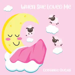 When She Loved Me - Single by Contando Ovejas album reviews, ratings, credits