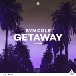 Getaway (VIP Mix) - Single by Syn Cole album reviews, ratings, credits
