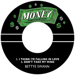 I Think I'm Falling in Love / Don't Take My Mind - Single by Bettye Swann album reviews, ratings, credits