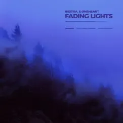 Fading Lights - Single by Øneheart & inertia. album reviews, ratings, credits