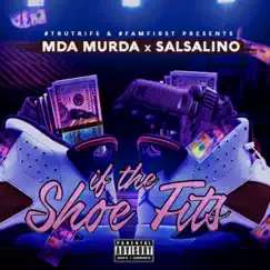 If the Shoe Fits (feat. Salsalino) - Single by MDA Murda album reviews, ratings, credits
