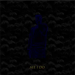 All I Do (feat. DJ Freaky) Song Lyrics