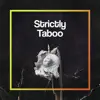 Strictly Taboo - Single album lyrics, reviews, download