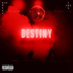 DESTINY (feat. Kid Kreep) - Single by LEX album reviews, ratings, credits