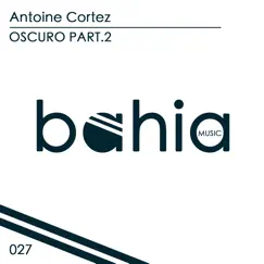 Oscuro Pt. 2 - Single by Antoine Cortez album reviews, ratings, credits