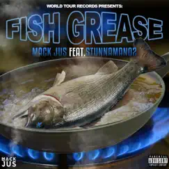 Fish Grease (feat. Stunnaman02) - Single by Mack Jus album reviews, ratings, credits