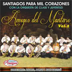 Santiagos Para Mil Corazones, Vol. 2 - EP by Amigos del Mantaro album reviews, ratings, credits