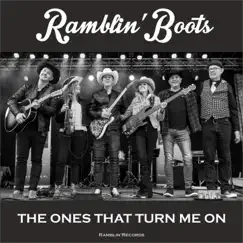 The Ones That Turn Me On - Single by Ramblin' Boots album reviews, ratings, credits
