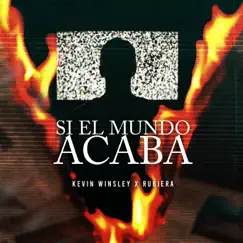 Si el Mundo Acaba (feat. Kevin Winsley) Song Lyrics