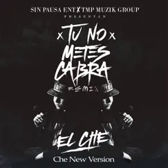 Tú No Metes Cabra (Che New Version) - Single by 