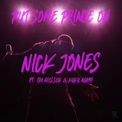 Put Some Prince On (feat. Kuku Agami & Ida Nielsen) - Single by Nick Jones album reviews, ratings, credits