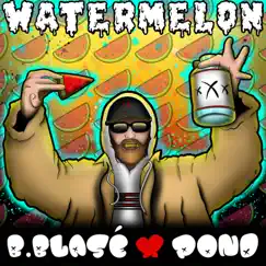 Watermelon - Single by B.Blase album reviews, ratings, credits