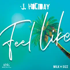 Feel Like - Single by J. Holiday album reviews, ratings, credits