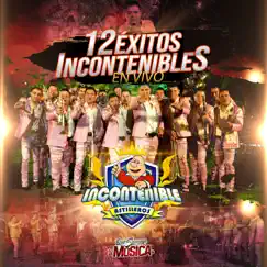 12 Éxitos Incontenibles (En Vivo) by La Incontenible Banda Astilleros album reviews, ratings, credits