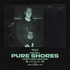 Pure Shores - Single (TommyTommy Bootleg) - Single by Bok Bok album reviews, ratings, credits