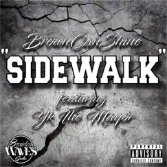 Sidewalk (feat. Yk the Mayor) - Single by BrownCanShine album reviews, ratings, credits