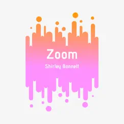 Zoom - Single by Shirley Bonnett album reviews, ratings, credits
