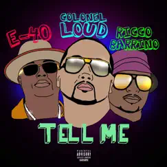 Tell Me (feat. E-40 & Ricco Barrino) - Single by Colonel Loud album reviews, ratings, credits