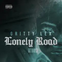 Lonely Road - Single by Gritty Lex album reviews, ratings, credits