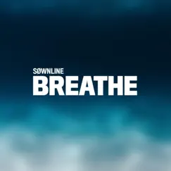 Breathe - Single by SØWNLINE album reviews, ratings, credits