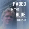 Faded in the Blue album lyrics, reviews, download