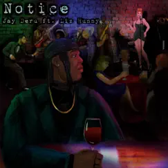 Notice (feat. Liz Hunny) Song Lyrics