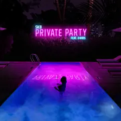 Private Party (feat. 24hrs) - Single by SK8 album reviews, ratings, credits