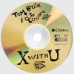 X with U - Single by Tom Budin & Luciana album reviews, ratings, credits