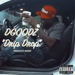Drip Drop - Single by Dee Goodz album reviews, ratings, credits