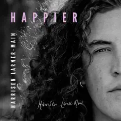 Happier - Single by Harrisen Larner-Main album reviews, ratings, credits