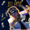 I'm Hot - Single album lyrics, reviews, download