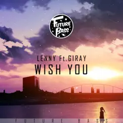 Wish You - Single by Lenny Official & Giray album reviews, ratings, credits
