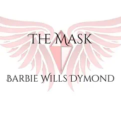 The Mask - Single by Barbie Wills Dymond album reviews, ratings, credits