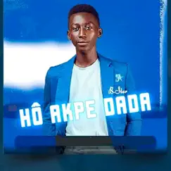 Hô Akpe Dada - Single by B-Star album reviews, ratings, credits