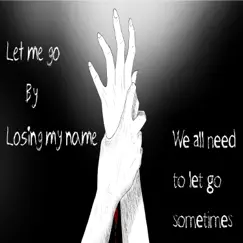 Let Me Go - Single by Losing My Name album reviews, ratings, credits
