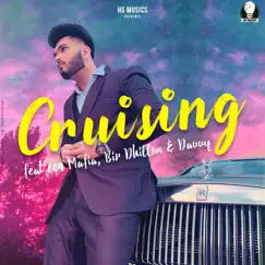 Cruising (feat. 604 Mafia, Bir Dhillon & Davvy) - Single by Hs Musics album reviews, ratings, credits