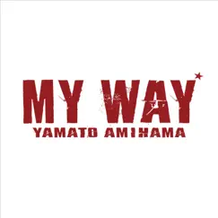 My Way - Single by Yamato Amihama album reviews, ratings, credits