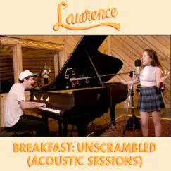 Breakfast: Unscrambled (Acoustic Sessions) by Lawrence album reviews, ratings, credits